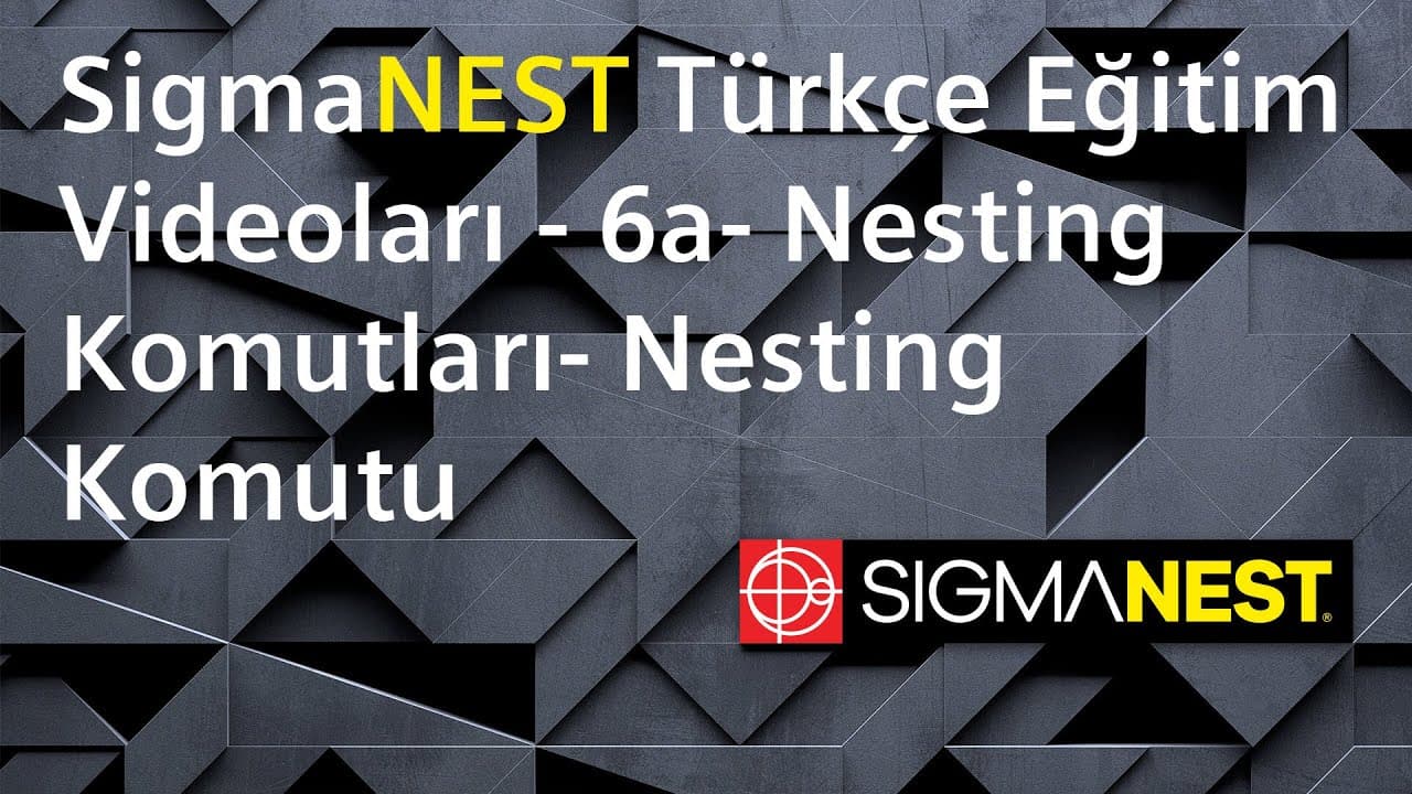 SigmaNEST Türkçe Eğitim Videoları - 6a- Nesting Komutları- Nesting Komutu